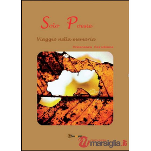 Solo poesie. Viaggio nella memoria