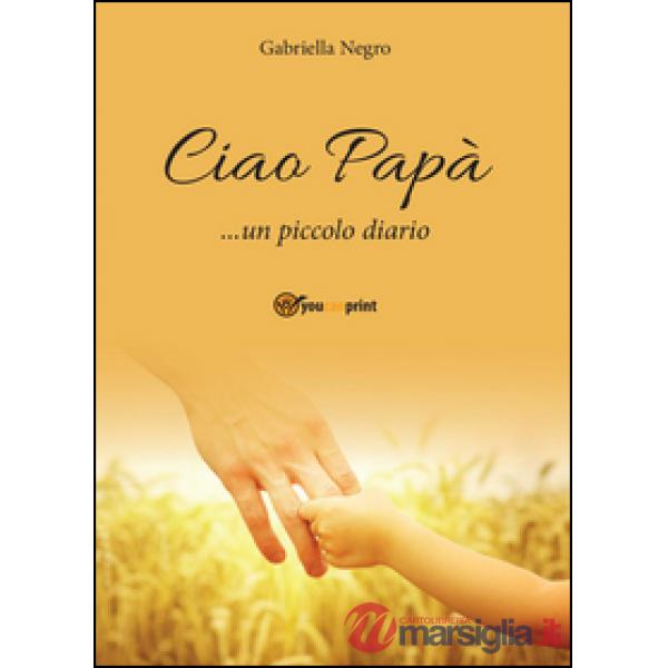 Ciao Papà... un piccolo diario
