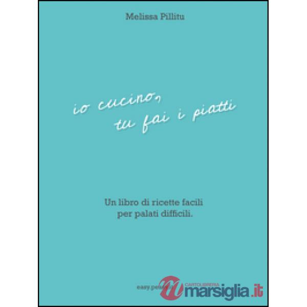 Io cucino, tu fai i piatti