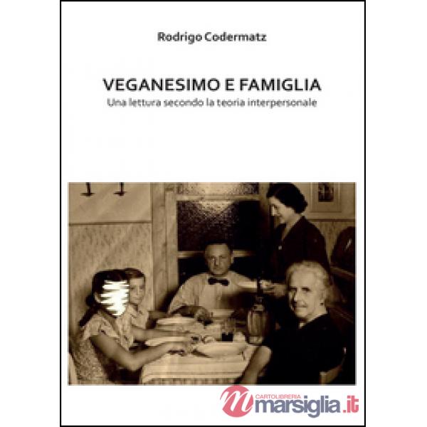 Veganesimo e famiglia. Una lettura secondo la teoria interpersonale