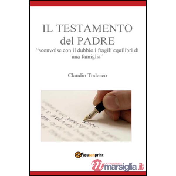 Testamento del padre. Sconvolse con il dubbio i fragili equilibri di una famigli