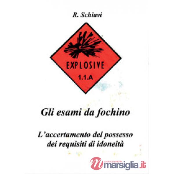 Esami da fochino. L'accertamento del possesso dei requisiti di idoneità (Gli)