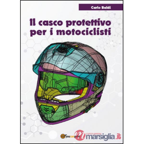 Casco protettivo per i motociclisti (Il)