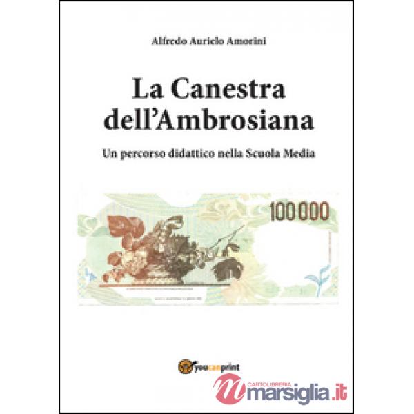 «Canestra dell'Ambrosiana». Un percorso didattico nella scuola media (La)