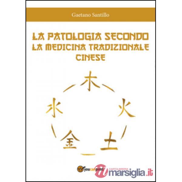 Patologia secondo la medicina tradizionale cinese (La)