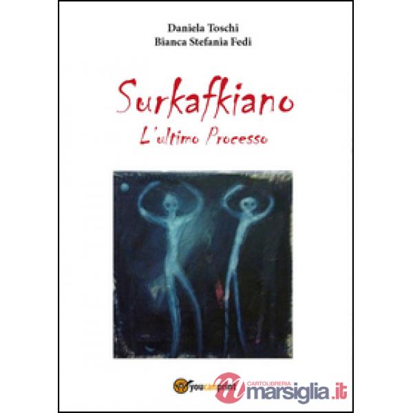 Surkafkiano. L'ultimo processo