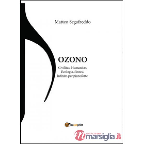 Ozono. Civilitas, humanitas, ecologia, sintesi, infinito per pianoforte