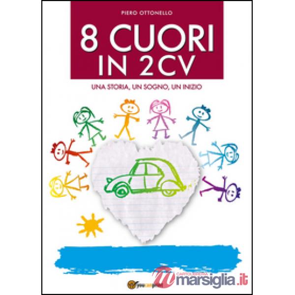 8 cuori in 2cv. Una storia, un sogno, un inizio