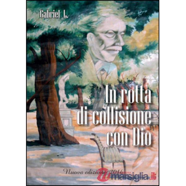 In rotta di collisione con Dio