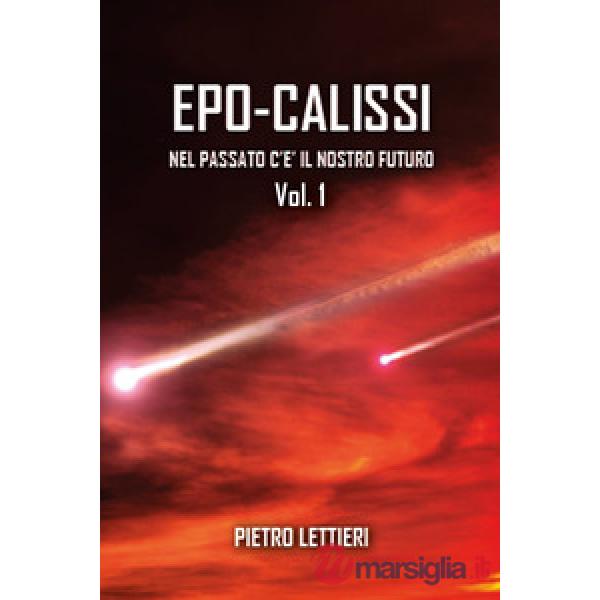Epo-calissi. Nel passato c'è il nostro futuro. Vol. 1