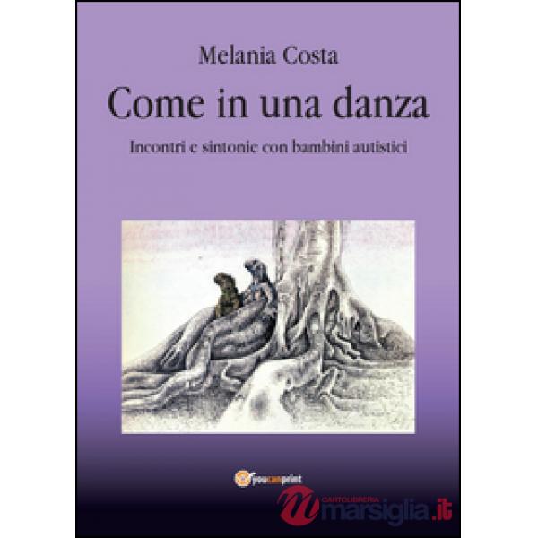 Come in una danza. Incontri e sintonie con bambini autistici