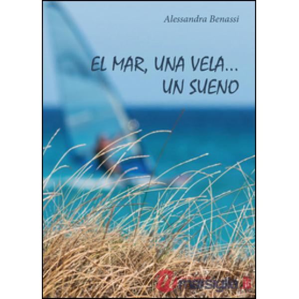 Mar, una vela... Un sueno (El)