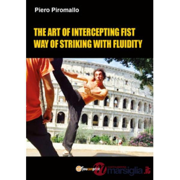 Art of intercepting fist way of fluidity in striking (The)