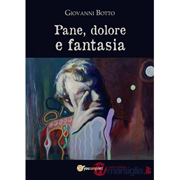 Pane dolore e fantasia