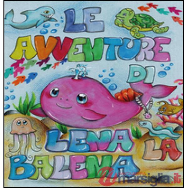 Avventure di Lena la balena (Le)