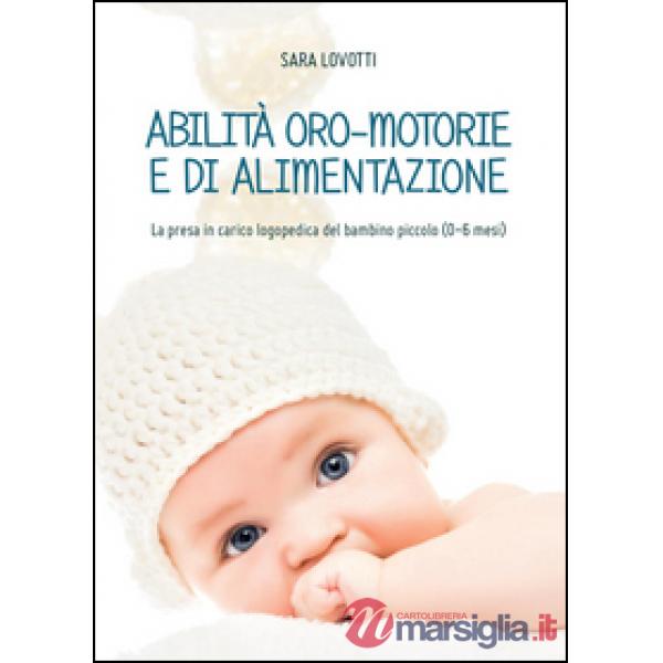 Abilità oro-motorie e di alimentazione: la presa in carico logopedica del bambin
