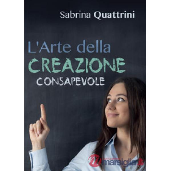 Arte della creazione consapevole (L')