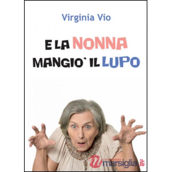 E la nonna mangiò il lupo