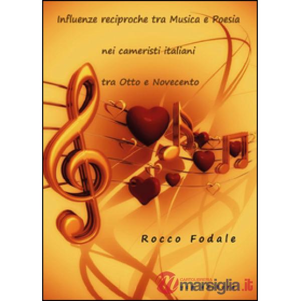 Influenze reciproche tra musica e poesia nei Cameristi Italiani tra Otto e Novec