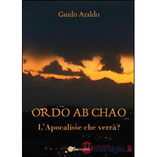 Ordo ab chao. L'Apocalisse che verrà?