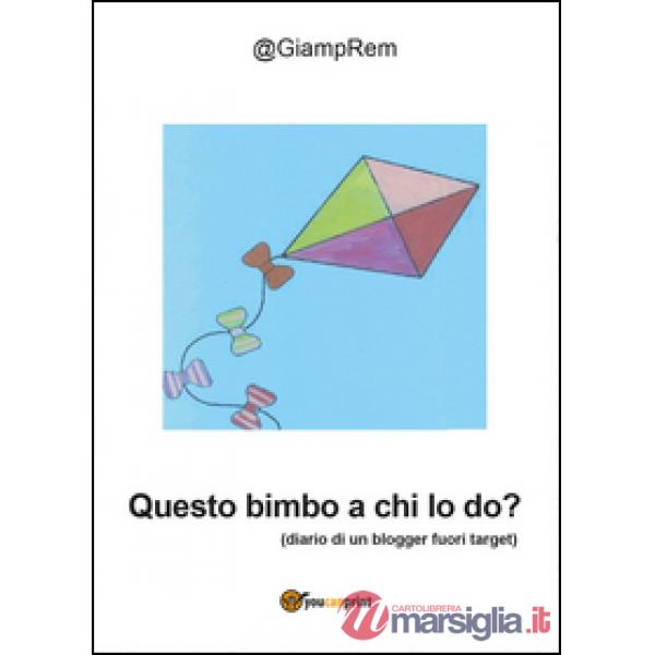 Questo bimbo a chi lo do?