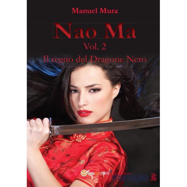 Nao Ma. Vol.2: Il regno del Dragone Nero