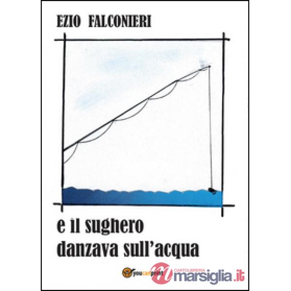 E il sughero danzava sull'acqua