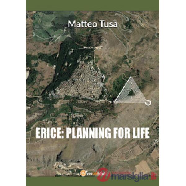 Erice: planning for life. Con Contenuto digitale per download