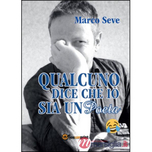 Qualcuno dice che io sia un poeta