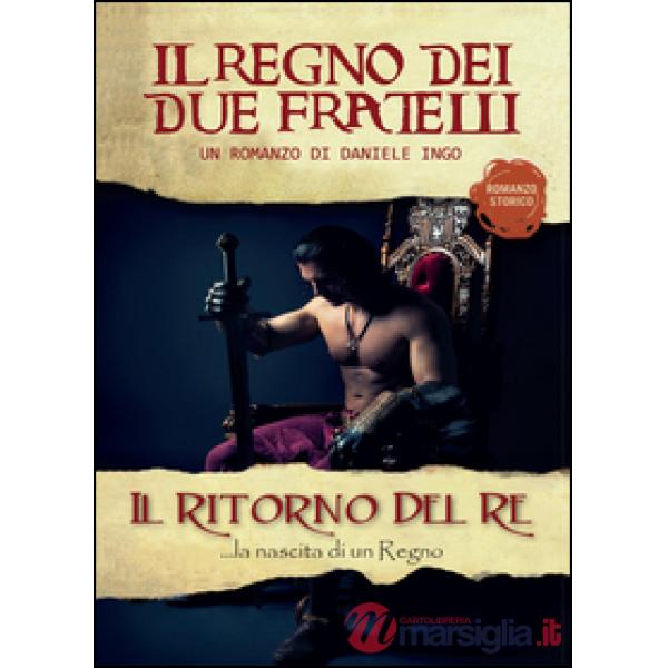 Ritorno del re. Il regno dei due fratelli (Il)