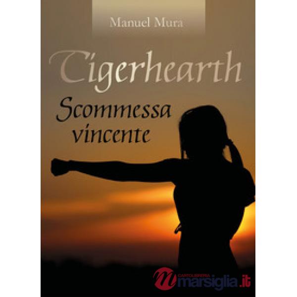 Tigerhearth. Scommessa vincente