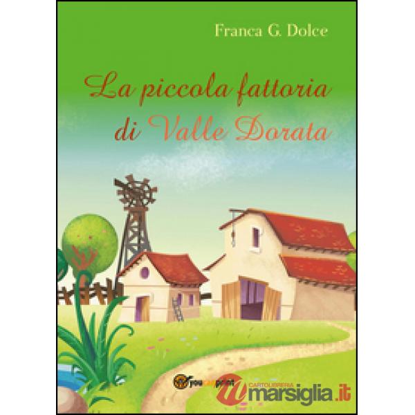 Piccola fattoria di Valle Dorata (La)