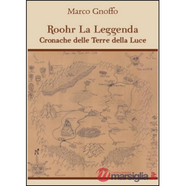 Roohr la leggenda. Cronache delle terre della luce