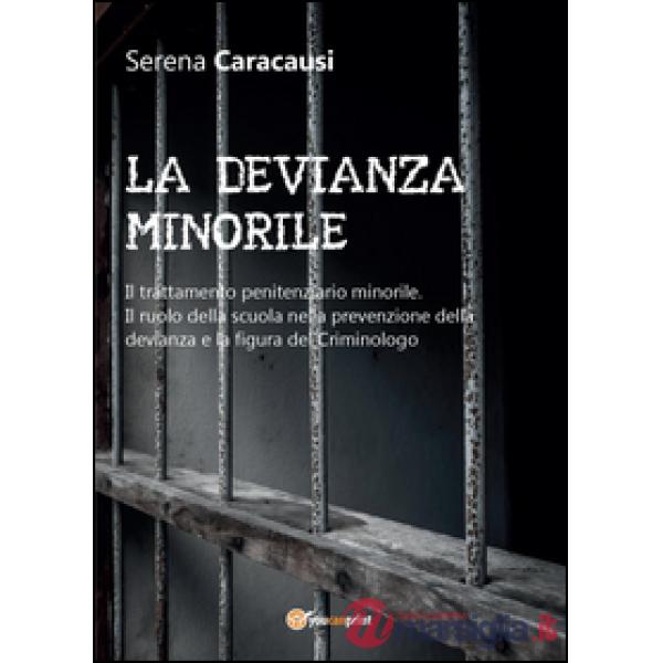 Devianza minorile. Il trattamento penitenziario minorile. Il ruolo della scuola 