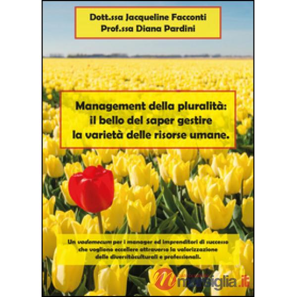 Management della pluralità: il bello del saper gestire la varietà delle risorse 