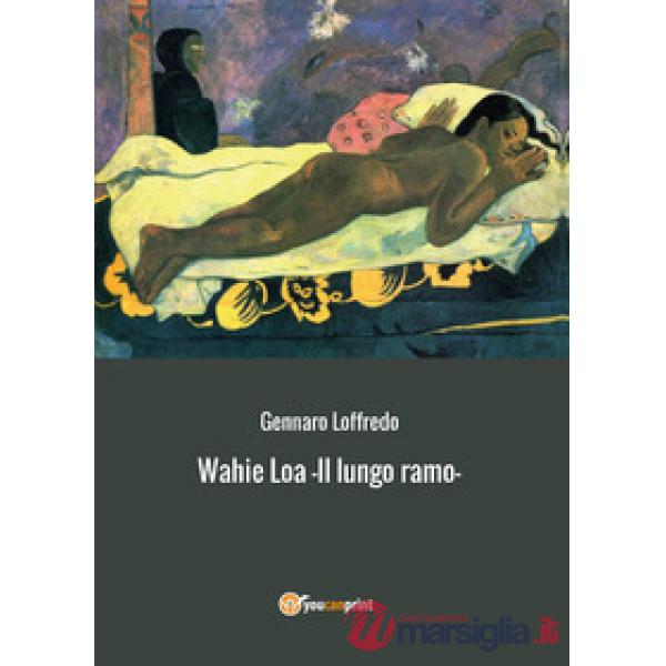 Wahie Loa. Il lungo ramo