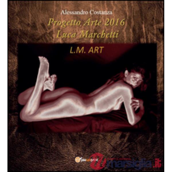 Progetto Arte 2016 Luca Marchetti