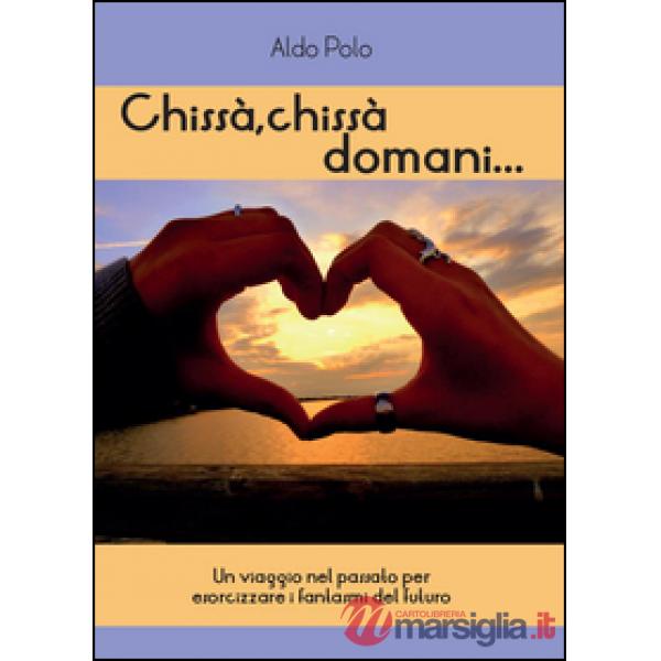 Chissà, chissà domani...