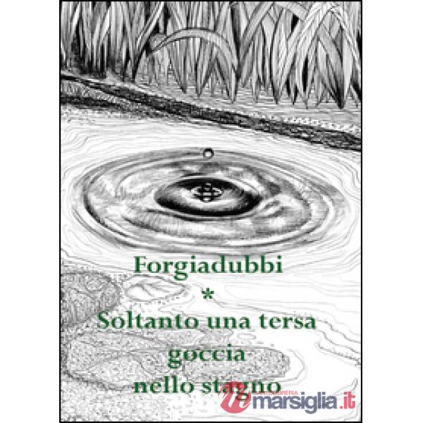 Soltanto una tersa goccia nello stagno