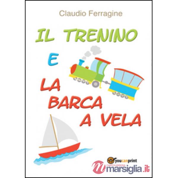 Trenino e la barca a vela (Il)
