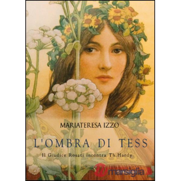 Ombra di Tess. Il giudice Rosati incontra Th. Hardy (L')