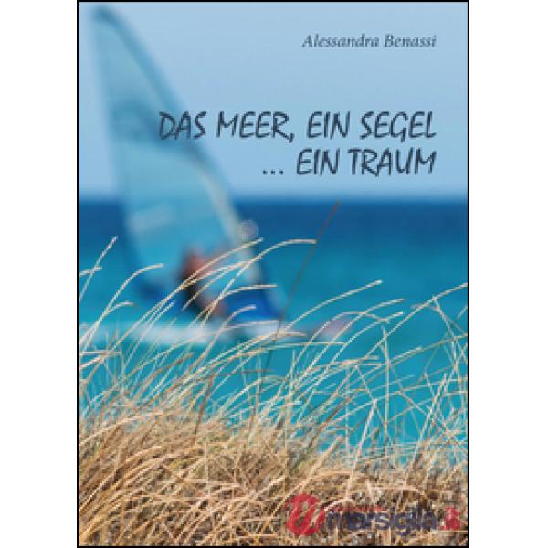 Meer, ein segel... ein traum (Das)