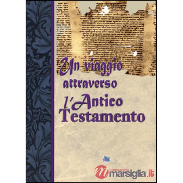 Viaggio attraverso l'Antico Testamento (Un)