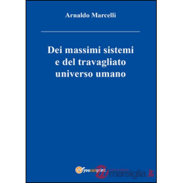 Dei massimi sistemi del travagliato universo umano