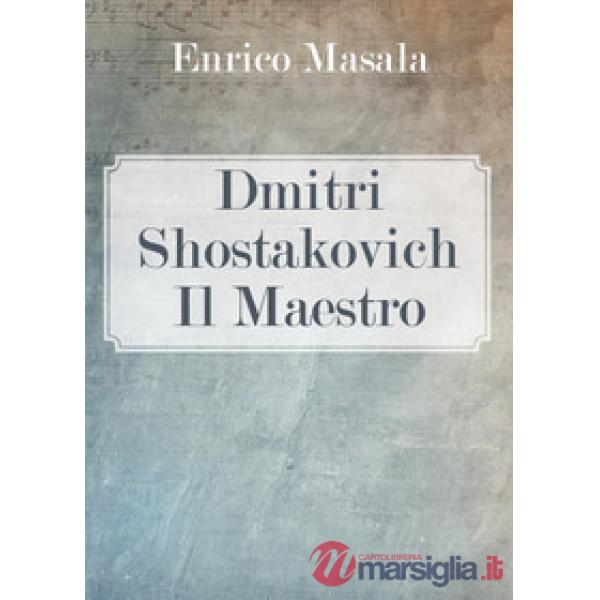 Dmitri Shostakovich. Il maestro