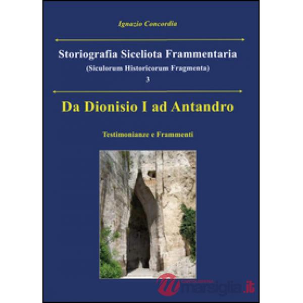 Da Dionisio I ad Antandro. Storiografia siceliota frammentaria. Vol. 3