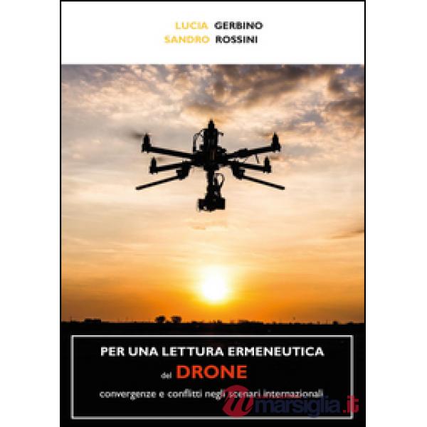 Per una lettura ermeneutica del drone. Convergenze e conflitti negli scenari int