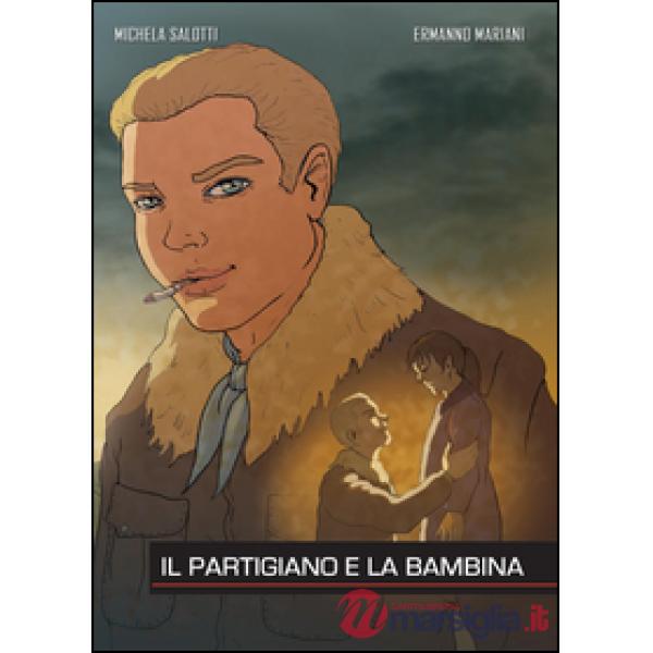 Partigiano e la bambina (Il)