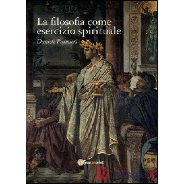 Filosofia come esercizio spirituale. Hadot e il recupero della filosofia antica