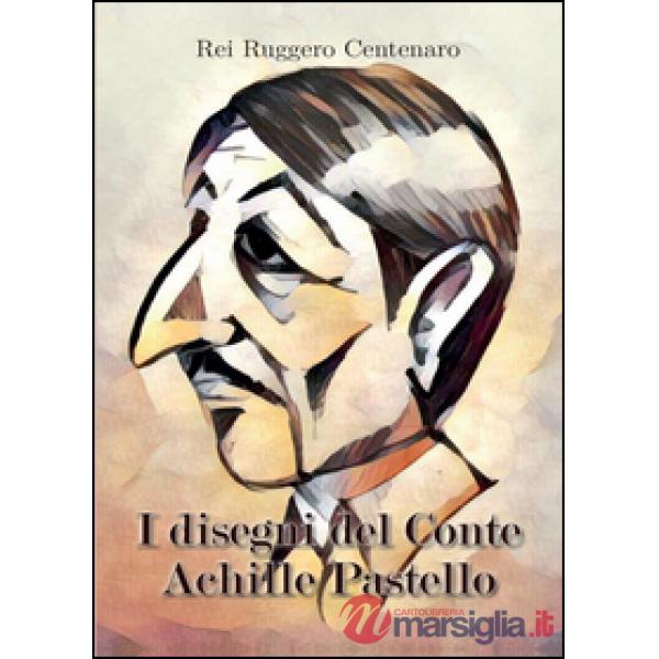 Disegni del conte Achille Pastello (I)
